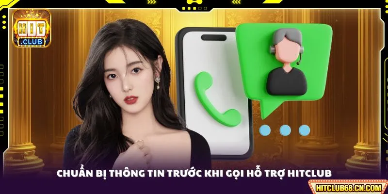Chuẩn bị thông tin trước khi gọi hỗ trợ HITCLUB