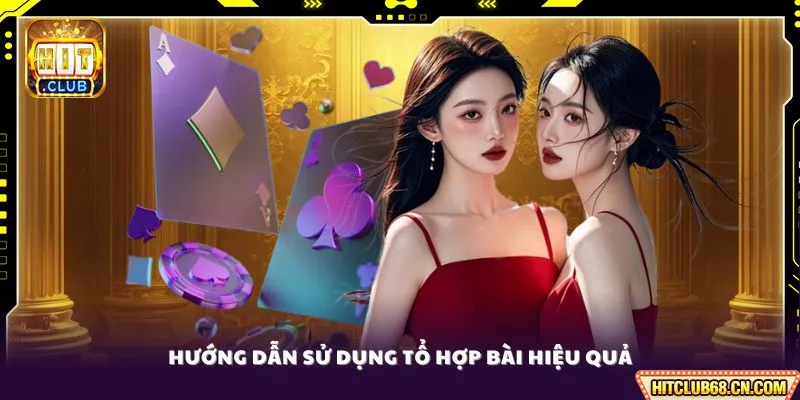 Hướng dẫn sử dụng tổ hợp bài hiệu quả