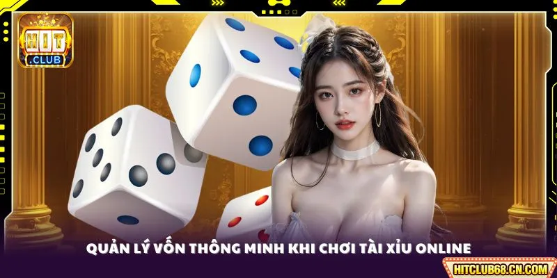 Quản lý vốn thông minh khi chơi tài xỉu online