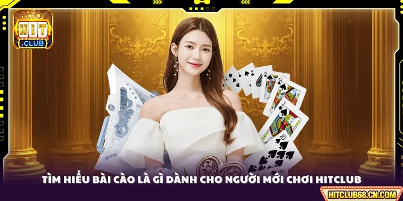 Tìm hiểu bài cào là gì dành cho người mới chơi HITCLUB