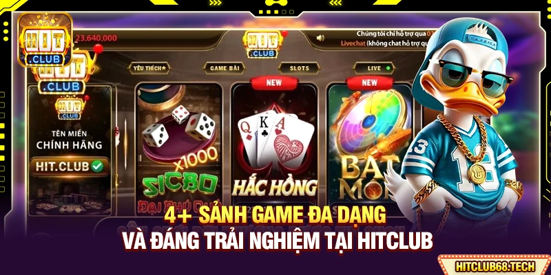 4+ Sảnh game đa dạng và đáng trải nghiệm tại Hitclub
