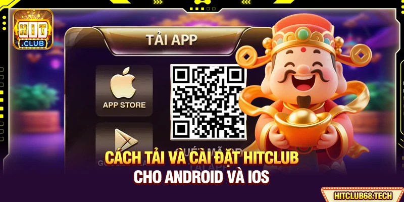 Cách tải và cài đặt Hitclub cho Android và iOS 